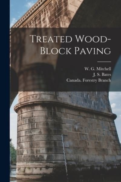 Cover for W G (William Gordon) 185 Mitchell · Treated Wood-block Paving [microform] (Paperback Bog) (2021)