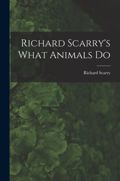 Cover for Richard Scarry · Richard Scarry's What Animals Do (Taschenbuch) (2021)