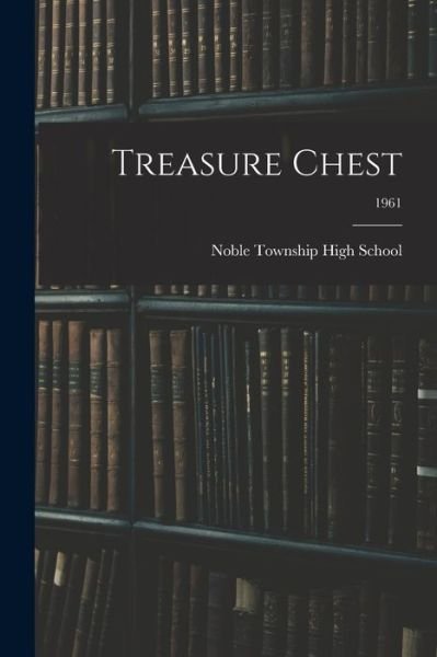 Cover for I Noble Township High School (Wabash · Treasure Chest; 1961 (Paperback Bog) (2021)