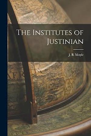Cover for J. B. Moyle · Institutes of Justinian (Book) (2022)