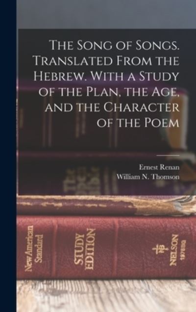 Cover for Ernest Renan · Song of Songs. Translated from the Hebrew. with a Study of the Plan, the Age, and the Character of the Poem (Book) (2022)