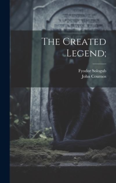 Cover for Fyodor Sologub · Created Legend; (Book) (2023)