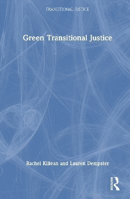 Cover for Rachel Killean · Green Transitional Justice - Transitional Justice (Hardcover Book) (2025)