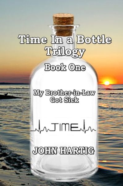 Cover for John Hartig · Time in a Bottle Trilogy (Paperback Book) (2019)