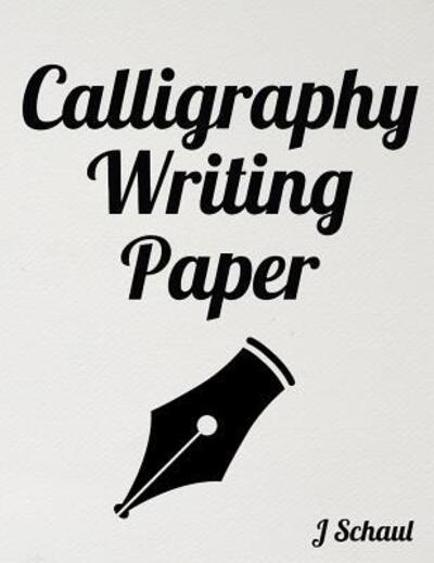 Cover for J Schaul · Calligraphy Writing Paper (Paperback Book) (2019)