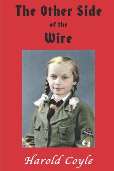 Cover for Harold Coyle · Other Side of the Wire (Book) (2012)