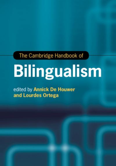 Cover for Annick De Houwer · The Cambridge Handbook of Bilingualism - Cambridge Handbooks in Language and Linguistics (Hardcover Book) (2018)