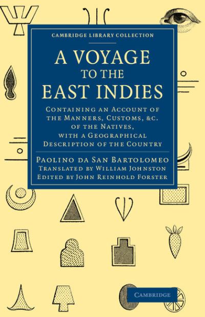 Cover for Paolino Da San Bartholomaeo · A Voyage to the East Indies: Containing an Account of the Manners, Customs, etc of the Natives, with a Geographical Description of the Country - Cambridge Library Collection - Travel and Exploration in Asia (Paperback Book) (2014)