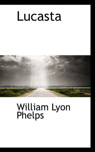 Cover for William Lyon Phelps · Lucasta (Paperback Book) (2009)