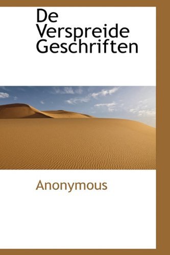 De Verspreide Geschriften - Anonymous - Books - BiblioLife - 9781116539219 - November 10, 2009