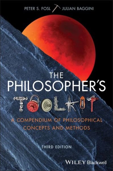 Cover for Fosl, Peter S. (Transylvania University, Lexington) · The Philosopher's Toolkit: A Compendium of Philosophical Concepts and Methods (Pocketbok) (2020)