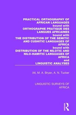 Cover for International African Institute · Practical Orthography of African Languages: Bound with: Orthographe Pratique des Langues Africaines; The Distribution of the Semitic and Cushitic Languages of Africa; The Distribution of the Nilotic and Nilo-Hamitic Languages of Africa; and Linguistic Ana (Paperback Book) (2019)