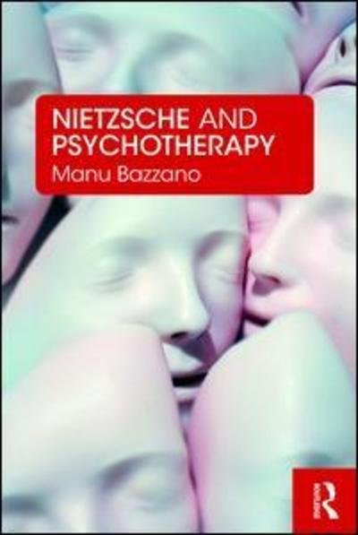 Cover for Manu Bazzano · Nietzsche and Psychotherapy (Hardcover Book) (2018)