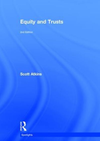 Cover for Atkins, Scott (University of Derby, UK) · Equity and Trusts - Spotlights (Hardcover Book) (2016)