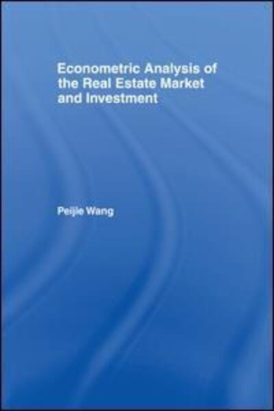 Cover for Peijie Wang · Econometric Analysis of the Real Estate Market and Investment - Routledge Studies in Business Organizations and Networks (Paperback Book) (2016)
