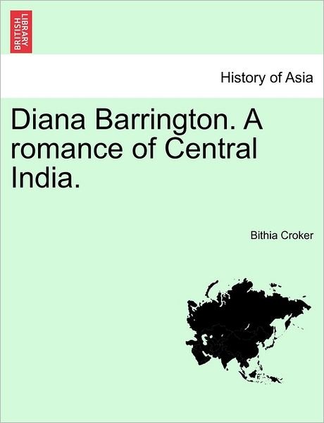 Cover for Bithia Croker · Diana Barrington. a Romance of Central India. Vol. I (Taschenbuch) (2011)