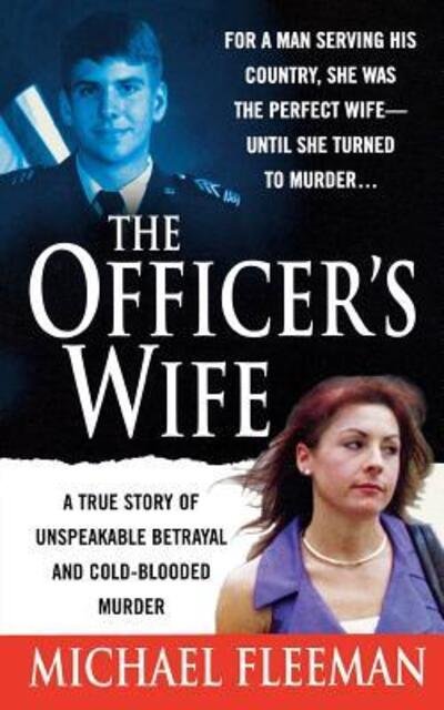 Cover for Michael Fleeman · Officer's Wife: a True Story of Unspeakable Betrayal and Cold-blooded Murder (Paperback Book) (2006)