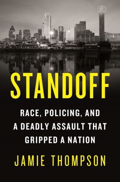 Cover for Jamie Thompson · Standoff: Race, Policing, and a Deadly Assault That Gripped a Nation (Hardcover Book) (2020)