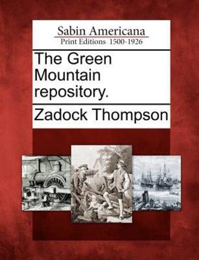Cover for Zadock Thompson · The Green Mountain Repository. (Taschenbuch) (2012)