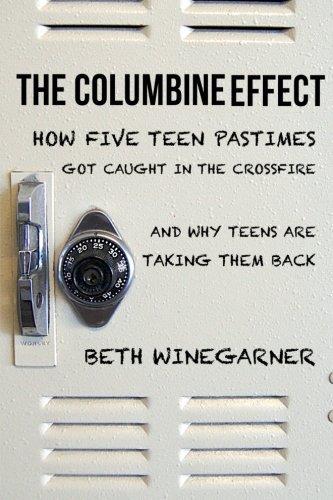 Cover for Beth Winegarner · The Columbine Effect: How Five Teen Pastimes Got Caught in the Crossfire and Why Teens Are Taking Them Back (Paperback Bog) (2013)
