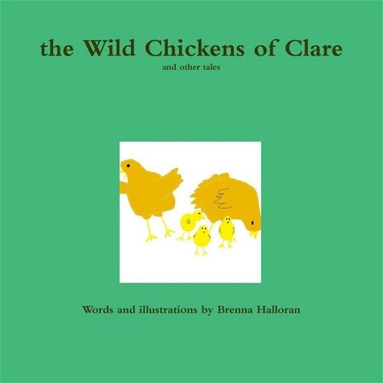 Cover for Brenna Halloran · The Wild Chickens of Clare (Paperback Book) (2014)