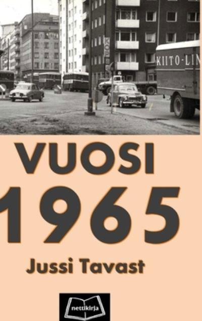 Cover for Jussi Tavast · Vuosi 1965 (Bog) (2015)