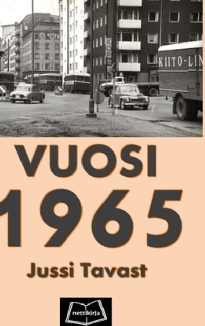 Cover for Jussi Tavast · Vuosi 1965 (Book) (2015)