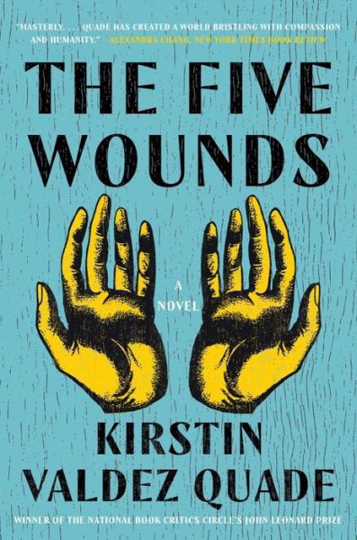 The Five Wounds - A Novel - Kirstin Valdez Quade - Kirjat - W W NORTON - 9781324020219 - tiistai 25. tammikuuta 2022