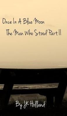 Cover for Jk Holland · The Man Who Stood Part II (Hardcover Book) (2016)