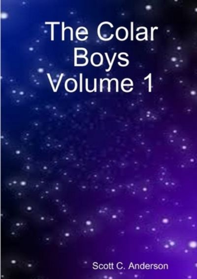 Cover for Scott C Anderson · The Colar Boys Volume 1 (Paperback Book) (2017)