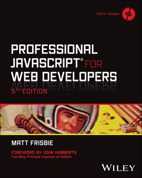 Cover for Frisbie, Matt (University of Illinois Urbana-Champaign) · Professional JavaScript for Web Developers - Tech Today (Paperback Bog) (2023)