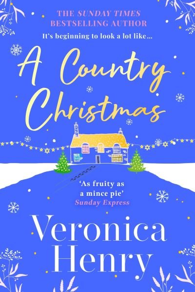 A Country Christmas: The heartwarming and unputdownable festive romance to escape with this holiday season! (Honeycote Book 1) - Honeycote - Veronica Henry - Livros - Orion Publishing Co - 9781398715219 - 26 de outubro de 2023