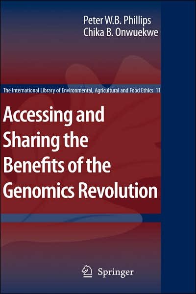 Cover for Philips · Accessing and Sharing the Benefits of the Genomics Revolution - The International Library of Environmental, Agricultural and Food Ethics (Gebundenes Buch) [2007 edition] (2007)