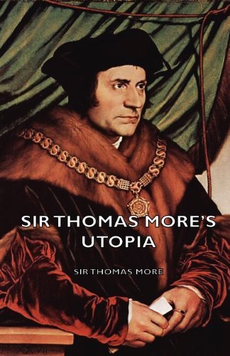 Sir Thomas More's Utopia - Thomas More - Books - Pomona Press - 9781406795219 - December 21, 2006