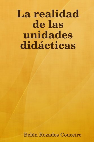 Belen Rozados Couceiro · La Realidad De Las Unidades Didacticas (Taschenbuch) [Spanish edition] (2008)