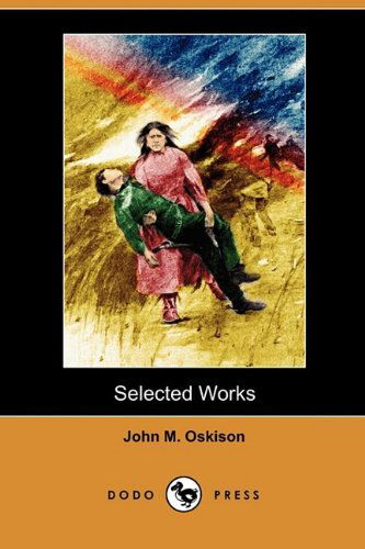 Cover for John M. Oskison · Selected Works (Dodo Press) (Paperback Book) (2009)