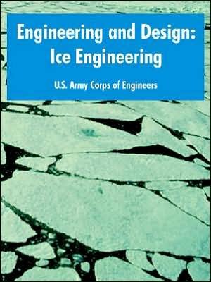 Cover for U S Army Corps of Engineers · Engineering and Design: Ice Engineering (Paperback Book) (2005)