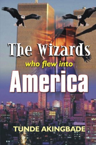 Cover for Tunde Akingbade · The Wizards Who Flew into America (Paperback Book) (2003)