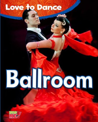 Ballroom (Love to Dance) - Angela Royston - Books - Read Me! - 9781410949219 - 2013