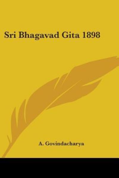 Cover for A Govindacharya · Sri Bhagavad Gita 1898 (Paperback Book) (2004)