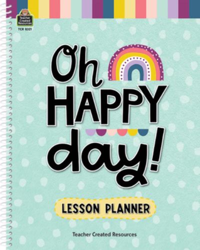 Cover for Teacher Created Resources · Oh Happy Day Lesson Planner (Paperback Book) (2021)