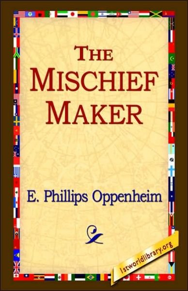 Cover for E. Phillips Oppenheim · The Mischief-maker (Hardcover Book) (2006)