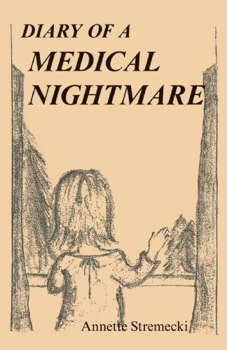 Cover for Annette Stremecki · Diary of a Medical Nightmare (Paperback Book) (2008)