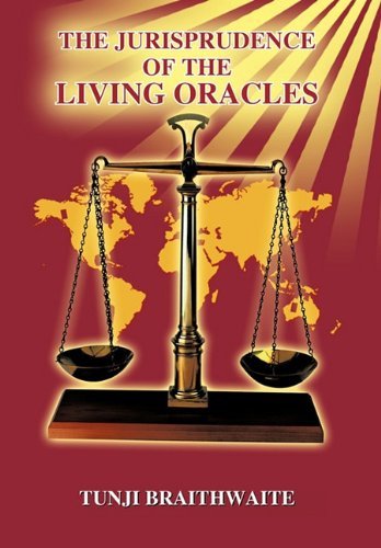 Tunji Braithwaite · The Jurisprudence of the Living Oracles (Hardcover Book) (2011)