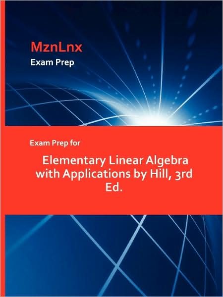Cover for Napolean Hill · Exam Prep for Elementary Linear Algebra with Applications by Hill, 3rd Ed. (Paperback Bog) (2009)