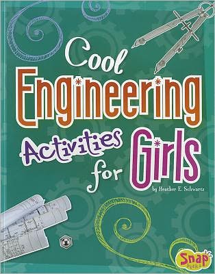 Cover for Heather Schwartz · Cool Engineering Activities for Girls - Girl's Science Club (Paperback Book) (2012)