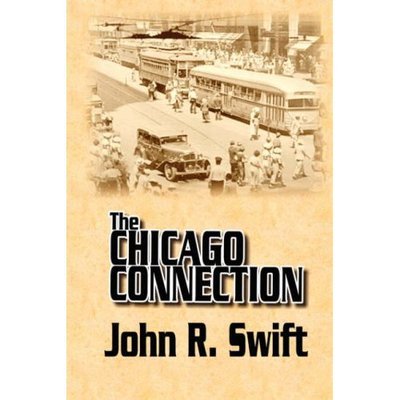 The Chicago Connection - John Swift - Bøger - Lulu.com - 9781430314219 - 12. juni 2007