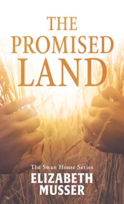 Cover for Elizabeth Musser · The Promised Land (Hardcover Book) (2021)