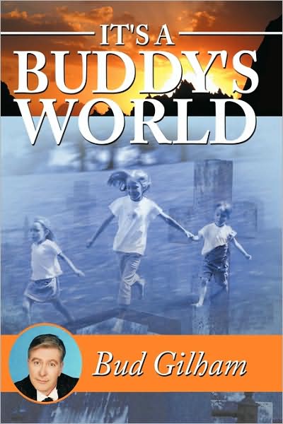 Cover for Gilham Gilham · It's a Buddy's World (Innbunden bok) (2008)