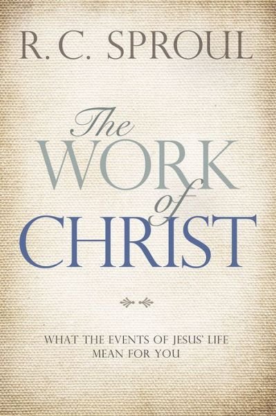 Cover for R. C. Sproul · Work of Christ (Pocketbok) (2018)
